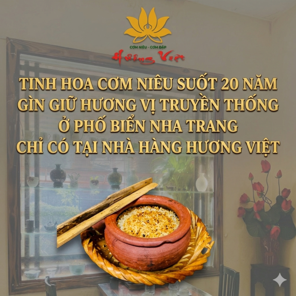 Tinh hoa cơm niêu suốt 20 năm gìn giữ hương vị truyền thống ở phố biển Nha Trang, chỉ có tại nhà hàng Hương Việt