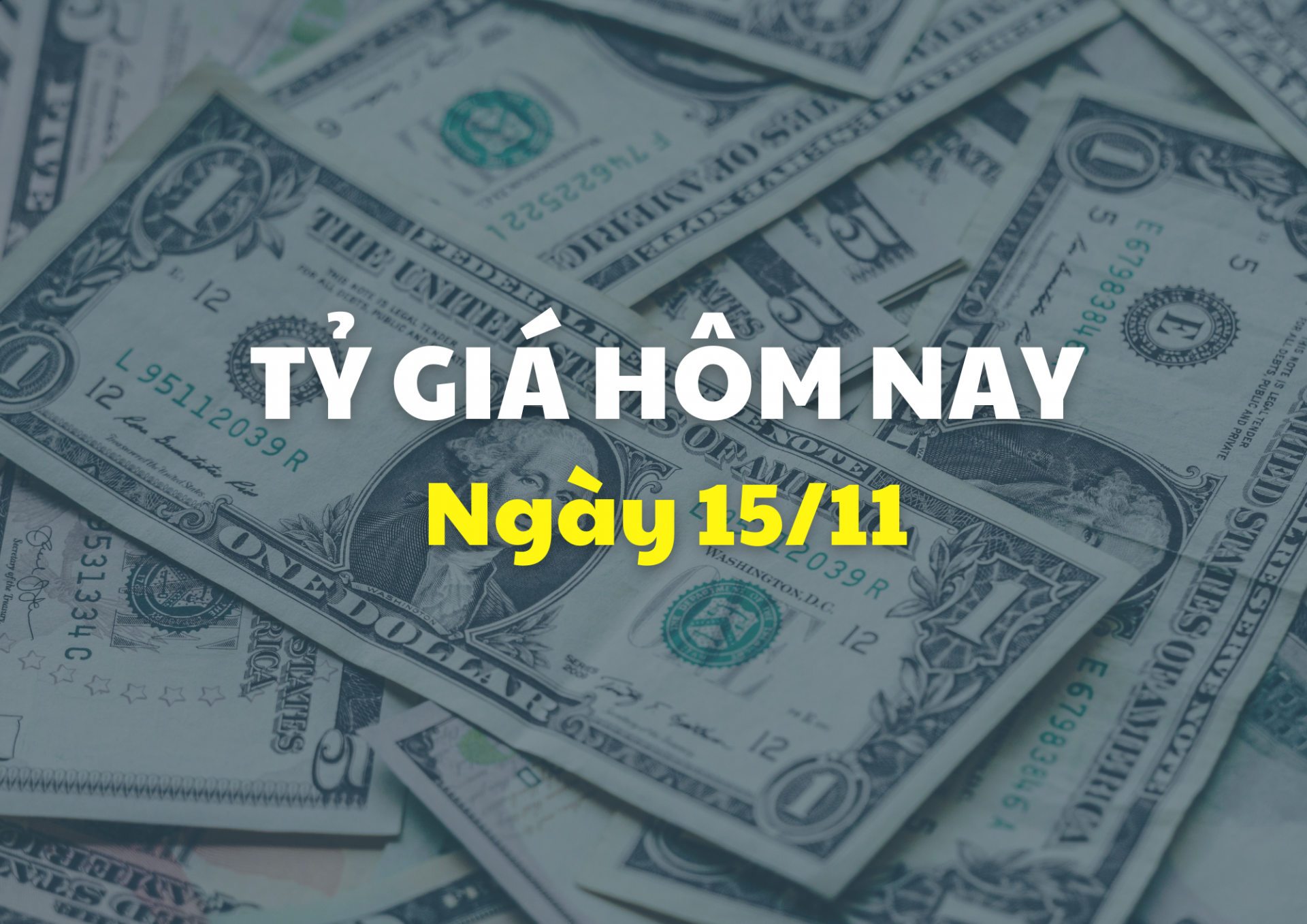 Tỷ giá hôm nay 15/11: Giá USD tăng tiếp, giá NDT điều chỉnh nhẹ